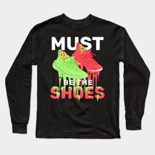 Must Be The Shoes Colorful Luminous Love Basketball Sneakers Gift Long Sleeve T-Shirt